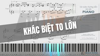 KHÁC BIỆT TO LỚN  piano sheetmusic [upl. by Otte244]