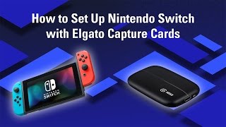 How to Set Up Nintendo Switch with Elgato Capture Cards [upl. by Luba]