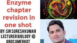 Enzymes revision full chapter in one shot HindiUrdu By Sir Suresh Kumar [upl. by Llehcal]