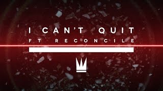 Capital Kings  I Cant Quit ft Reconcile Official Music Video [upl. by Eidnil]