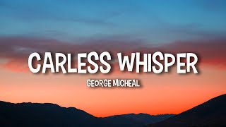 George Michael  Careless Whisper Lyrics [upl. by Ttirrem]