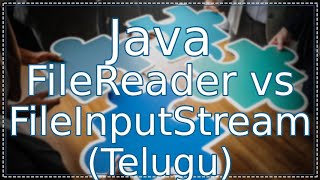 Java FileReader vs FileInputStream in Telugu  జావా Java in Telugu [upl. by Terhune286]