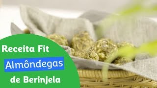 Receita Fit de Almôndegas de Berinjela na airfryer  Lojas Lebes [upl. by Barfuss694]