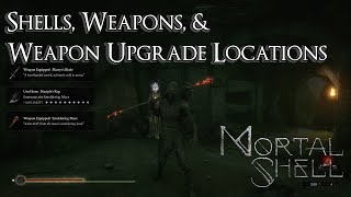 Mortal Shell  All Shells Weapons and Weapon Upgrade Locations [upl. by Thebazile]