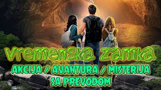 Vremenska Zamka ᴴᴰ 2017 ┇Akcija avantura misterija┇Film sa prevodom FILMOVI SA PREVODOM [upl. by Nettie361]