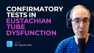 Confirmatory Diagnostic Tests in Eustachian Tube Dysfunction  BackTable ENT Clips [upl. by Azitram69]