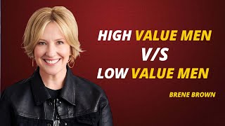 Difference Between High Value And Low Value Men BRENE BROWN BEST SPEECH [upl. by Franzoni]