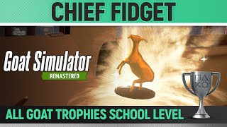 Goat Simulator Remastered  All 10 Goatville High School Goat Trophies 🏆 Chief Fidget [upl. by Albers]