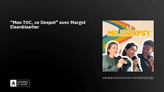 “Mon TOC ce Despot” avec Margot Eisenblaetter [upl. by Emmye316]