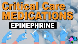 Epinephrine  Critical Care Medications [upl. by Max973]