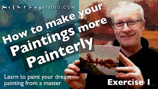 Do this to make your paintings more painterly Exercise 1 A Painting in 50 Strokes [upl. by Diskson468]