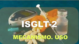 Glifozinas  ISGLT2 Qué son Mecanismo de acción Indicaciones y Contraindicaciones [upl. by Llevert408]