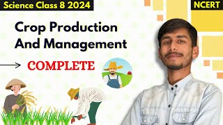 ONE SHOT  Crop Production And Management Class 8  Full Explanation  Chapter 1 Class 8 Science [upl. by Bruell293]