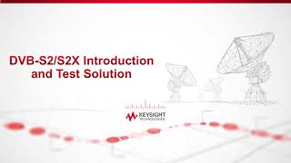 DVBS2S2X Introduction and Keysight Test Solutions [upl. by Viafore]