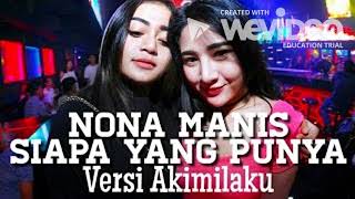 DJ Nona Manis  Siapa Yang Punya [upl. by Alejoa]