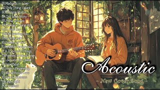 Soft Acoustic Songs 2024 🎈 Best Chill English Acoustic Love Songs 🎈 Top Chill Acoustic Music 2024 [upl. by Thapa]