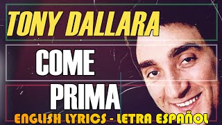 COME PRIMA  Tony Dallara 1957 Letra Español English Lyrics Testo italiano [upl. by Eniloj144]