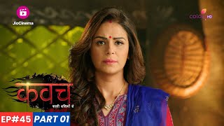 Kavach  कवच  Episode 45  Part 1  क्या Paridhi मानेगी Saudamini की बात [upl. by Woothen]