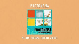 Protonema  Pilihan Pertama  Official Audio Video [upl. by Arianna493]