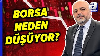 Borsada Düşüş Hikayesinin Temel Sebebi Nedir Cüneyt Paksoy Tek Tek Açıkladı l A Para [upl. by Atlas290]