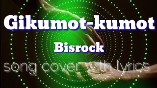 Gikumotkumot  Bisrock Song Cover with Lyrics  Mami Joanne [upl. by Kampmann696]