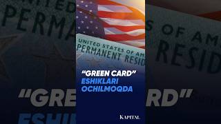 “Green Card” eshiklari ochilmoqda [upl. by Lyndsey]