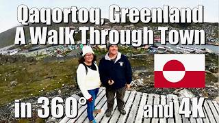 360° Qaqortoq Greenland  Walking Through Town in 4K [upl. by Alcina393]