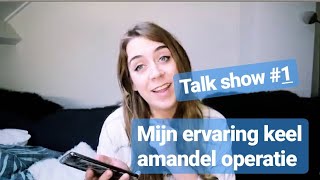 Mijn ervaring na keelamandel verwijderen  Talk show Aflevering 1 [upl. by Eiramait]