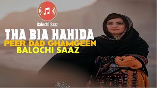 Tha Bia Hahida  Peer Dad Ghamgeen  Super Hit Balochi Song  Audio [upl. by Nickola768]