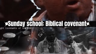 Biblical covenants  Part 2  SUNDAY SCHOOL  13102024 [upl. by Bordy878]