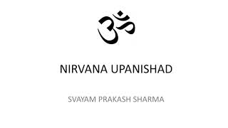 NIRVANA UPANISHAD IN ENGLISH PRESENTED BY SVAYAM PRAKASH SHARMA [upl. by Stedt770]