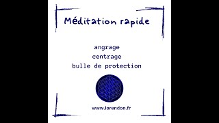 méditation rapide  ancrage centrage bulle de protection [upl. by Naaman649]