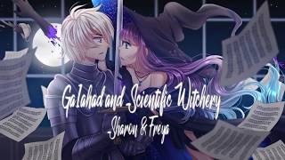 【Freya amp Sharon】 Ga1ahad and Scientific Witchery【Duet】 [upl. by Jansen]