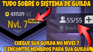 TUDO SOBRE O SISTEMA DE GUILDA DO FREE FIRECHEGUE SUA GUILDA NO NÍVEL 7 E ENCONTRE MEMBROS [upl. by Xella791]