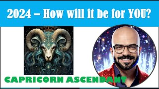 2024 for CAPRICORN ASCENDANT I 16 Planet Scientific Astrology I Yearly Prognosis [upl. by Stent]