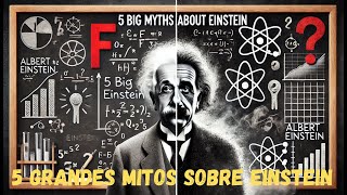 5 Grandes mitos sobre Albert Einstein Desmintiendo bulos [upl. by Llevra]