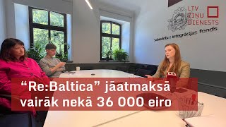 “ReBaltica” jāatmaksā vairāk nekā 36 000 eiro [upl. by Sesilu287]