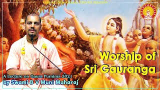 Sri Gaura Purnima Lecture 2021  B V Muni Maharaj [upl. by Sumetra]