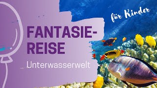 Fantasiereise für Kinder Unterwasserwelt  5 Minuten [upl. by Abdulla]