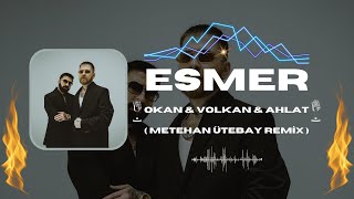 Okan amp Volkan amp Ahlat  ESMER  Metehan Ütebay Remix [upl. by Thebazile]