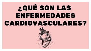 ¿Qué son las enfermedades cardiovasculares [upl. by Swayder]