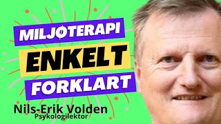 Miljøterapi enkelt forklart [upl. by Trebma]