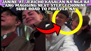 JANINE AT JERICHO KASALAN NA NGA BA ANG MAGIGING NEXT STEP❓ECHONINE SURE NG ROAD TO FOREVER NA❤️ [upl. by Hurff]