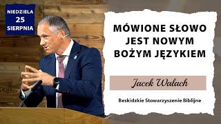 25082024 – Jacek Wałach  Mówione Słowo jest nowym Bożym językiem [upl. by Bonina]