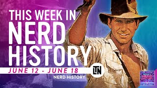 This Week in Nerd History  June 12  18 [upl. by Irat]