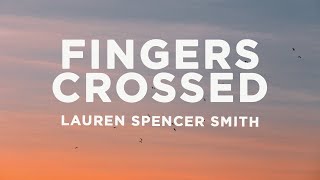 Lauren Spencer Smith  Fingers Crossed Lyrics [upl. by Bunow379]