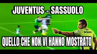 JUVE  Sassuolo  QUELLO CHE NON VI HANNO MOSTRATO [upl. by Hyman]