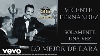 Vicente Fernández  Solamente una Vez Cover Audio [upl. by Odnama]