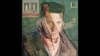 El Amor Me Lo Compras A Mi  Pupy Santiago Album Palabras de amor 1989 [upl. by Yam682]