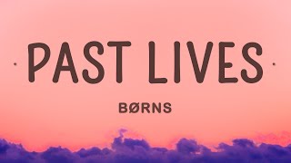 BØRNS  Past Lives Lyrics [upl. by Rainah]